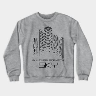 Buildings scratch sky Crewneck Sweatshirt